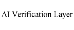 AI VERIFICATION LAYER trademark