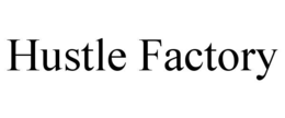 HUSTLE FACTORY trademark