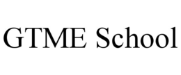 GTME SCHOOL trademark