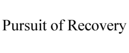 PURSUIT OF RECOVERY trademark