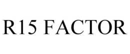 R15 FACTOR trademark
