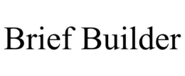 BRIEF BUILDER trademark