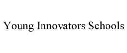 YOUNG INNOVATORS SCHOOLS trademark