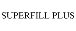 SUPERFILL PLUS trademark