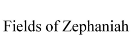 FIELDS OF ZEPHANIAH trademark