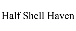 HALF SHELL HAVEN trademark
