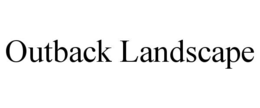 OUTBACK LANDSCAPE trademark