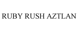 RUBY RUSH AZTLAN trademark
