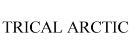 TRICAL ARCTIC trademark