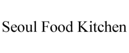 SEOUL FOOD KITCHEN trademark