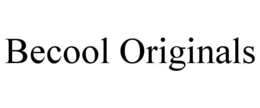BECOOL ORIGINALS trademark