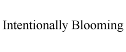 INTENTIONALLY BLOOMING trademark