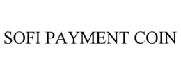 SOFI PAYMENT COIN trademark