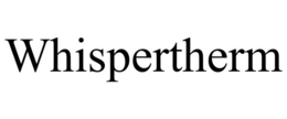 WHISPERTHERM trademark
