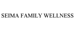 SEIMA FAMILY WELLNESS trademark