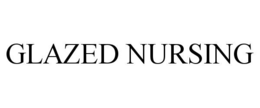 GLAZED NURSING trademark