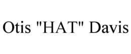 OTIS "HAT" DAVIS trademark
