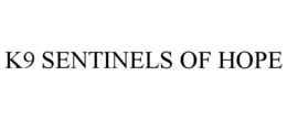 K9 SENTINELS OF HOPE trademark