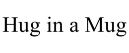 HUG IN A MUG trademark