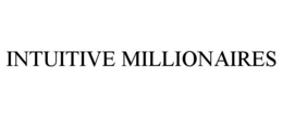 INTUITIVE MILLIONAIRES trademark