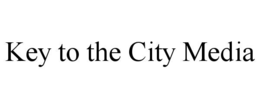 KEY TO THE CITY MEDIA trademark