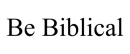 BE BIBLICAL trademark