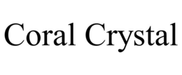 CORAL CRYSTAL trademark