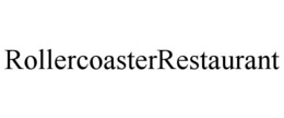ROLLERCOASTERRESTAURANT trademark