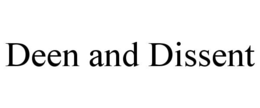 DEEN AND DISSENT trademark