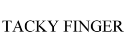 TACKY FINGER trademark