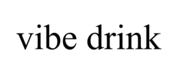 VIBE DRINK trademark