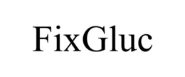 FIXGLUC trademark