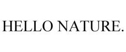 HELLO NATURE. trademark