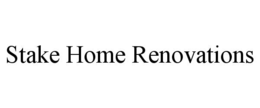 STAKE HOME RENOVATIONS trademark