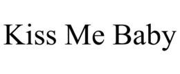 KISS ME BABY trademark