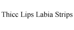 THICC LIPS LABIA STRIPS trademark