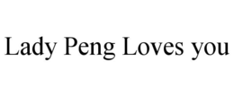 LADY PENG LOVES YOU trademark