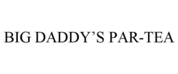 BIG DADDY’S PAR-TEA trademark