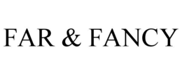 FAR & FANCY trademark