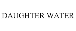 DAUGHTER WATER trademark