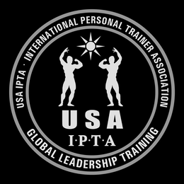 USA IPTA · INTERNATIONAL PERSONAL TRAINER ASSOCIATION USA I·P·T·A GLOBAL LEADERSHIP TRAINING trademark