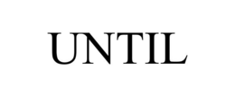 UNTIL trademark