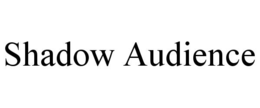 SHADOW AUDIENCE trademark