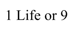1 LIFE OR 9 trademark