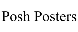 POSH POSTERS trademark