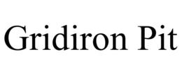 GRIDIRON PIT trademark