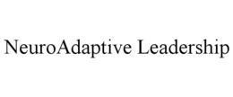 NEUROADAPTIVE LEADERSHIP trademark