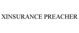 XINSURANCE PREACHER trademark