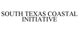 SOUTH TEXAS COASTAL INITIATIVE trademark