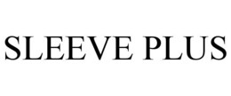 SLEEVE PLUS trademark